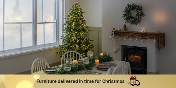 Order now for guaranteed Christmas delivery. Shop furniture for the big day *subject to availability.